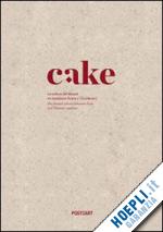aa.vv. - cake. la cultura del dessert tra tradizione araba e occidente