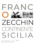 Image of FRANCO ZECCHIN. CONTINENTE SICILIA