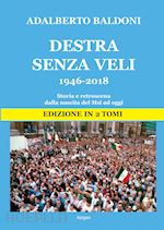 Image of DESTRA SENZA VELI 1946-2018 (2 VOLL.)
