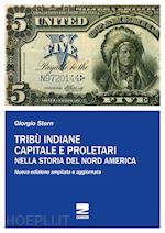 Image of TRIBU' INDIANE, CAPITALE, PROLETARI NELLA STORIA DEL NORD AMERICA