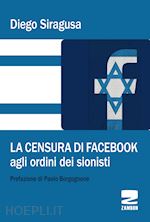siragusa diego - la censura di facebook agli ordini dei sionisti