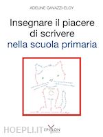 Image of INSEGNARE IL PIACERE DI SCRIVERE NELLA SCUOLA PRIMARIA
