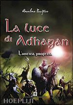 pacifico anselmo - l'antica profezia. la luce di adhagan