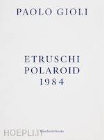 Image of ETRUSCHI, POLAROID 1984
