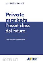Image of PRIVATE MARKETS - L'ASSET CLASS DEL FUTURO