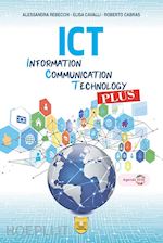 Image of ICT. INFORMATION, COMMUNICATION, TECNOLOGY PLUS. PER GLI IST. TECNICI E PROFESSI