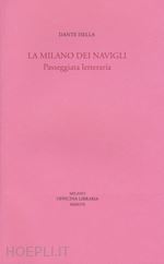 Image of LA MILANO DEI NAVIGLI. PASSEGGIATA LETTERARIA