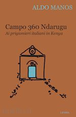Image of CAMPO 360 NDARUGU. AI PRIGIONIERI ITALIANI IN KENYA