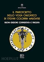 Image of IL MANOSCRITTO DELLO YOGA CAUCASICO DI STEFAN COLONNA WAWLEWSKI