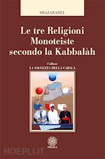 Image of LE TRE RELIGIONI MONOTEISTE SECONDO LA KABBALAH