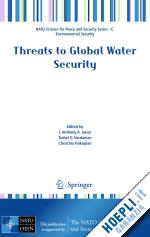 jones j. anthony (curatore); vardanian trahel (curatore); hakopian christina (curatore) - threats to global water security