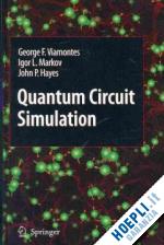 viamontes george f.; markov igor l.; hayes john p. - quantum circuit simulation