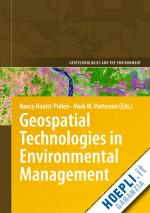 hoalst-pullen nancy (curatore); patterson mark w. (curatore) - geospatial technologies in environmental management