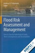 schumann andreas h. (curatore) - flood risk assessment and management