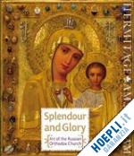 boele vincent - splendour and glory. art of the russian orthodox church
