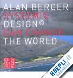 berger alan - systemic design can change the world