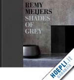 aa.vv. - remy meijers. shades of grey