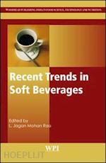 rao l. jagan mohan (curatore); ramalakshmi k. (curatore) - recent trends in soft beverages