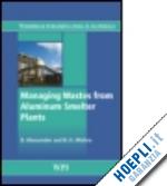 mazumder b. (curatore); mishra b. k. (curatore) - managing wastes from aluminum smelter plants