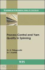 thilagavathi g. (curatore); karthik t. (curatore) - process control and yarn quality in spinning