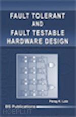 parag k. lala - fault tolerant & fault testable hardware design