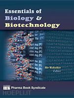 bir bahadur - essentials of biology and biotechnology