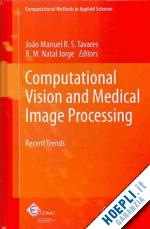 tavares joao (curatore); jorge r. m. natal (curatore) - computational vision and medical image processing