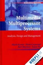 kumar akash; corporaal henk; mesman bart; ha yajun - multimedia multiprocessor systems