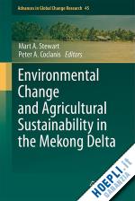 stewart mart a. (curatore); coclanis peter a. (curatore) - environmental change and agricultural sustainability in the mekong delta