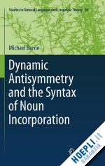 barrie michael - dynamic antisymmetry and the syntax of noun incorporation