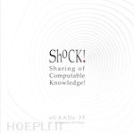  - shock! sharing of computable knowledge! proceedings of the 35th international conference on education and research in computer aided architectural design in europe (rome, 20th-22nd september 2017). vol. 2