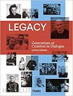 feireiss lukas - legacy. generations of creatives in dialogue