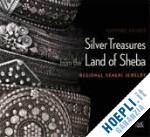 ransom marjorie - silver treasures from the land of sheba. regional yemeni jewelry