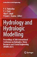 timbadiya p. v. (curatore); patel p. l. (curatore); singh vijay p. (curatore); sharma priyank j. (curatore) - hydrology and hydrologic modelling