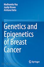 roy madhumita; biswas jaydip; datta amitava - genetics and epigenetics of breast cancer