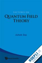 das ashok - lectures on quantum field theory