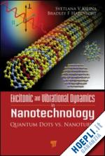 kilina svetlana (curatore); habenicht bradley g. (curatore) - excitonic and vibrational dynamics in nanotechnology