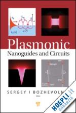 bozhevolnyi sergey (curatore) - plasmonic nanoguides and circuits