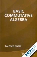 singh balwant - basic commutative algebra