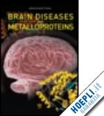 brown david (curatore); davies paul (curatore) - brain diseases and metalloproteins