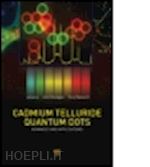 donegan john (curatore); rakovich yury (curatore) - cadmium telluride quantum dots