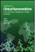 bawa raj (curatore); audette gerald f. (curatore); reese brian (curatore) - handbook of clinical nanomedicine