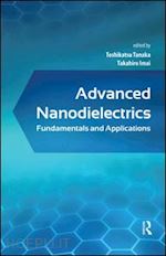 tanaka toshikatsu (curatore); imai takahiro (curatore) - advanced nanodielectrics