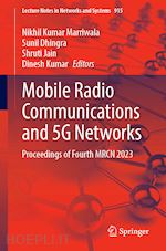 marriwala nikhil kumar (curatore); dhingra sunil (curatore); jain shruti (curatore); kumar dinesh (curatore) - mobile radio communications and 5g networks