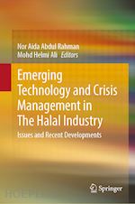 rahman nor aida abdul (curatore); ali mohd helmi (curatore) - emerging technology and crisis management in the halal industry