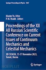 orlov maxim yu. (curatore); visakh p. m. (curatore) - proceedings of the xii all russian scientific conference on current issues of continuum mechanics and celestial mechanics