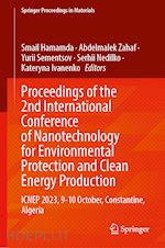 hamamda smail (curatore); zahaf abdelmalek (curatore); sementsov yurii (curatore); nedilko serhii (curatore); ivanenko kateryna (curatore) - proceedings of the 2nd international conference of nanotechnology for environmental protection and clean energy production