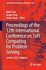 pant millie (curatore); deep kusum (curatore); nagar atulya (curatore) - proceedings of the 12th international conference on soft computing for problem solving