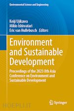 ujikawa keiji (curatore); ishiwatari mikio (curatore); hullebusch eric van (curatore) - environment and sustainable development