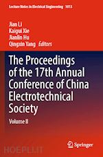 li jian (curatore); xie kaigui (curatore); hu jianlin (curatore); yang qingxin (curatore) - the proceedings of the 17th annual conference of china electrotechnical society